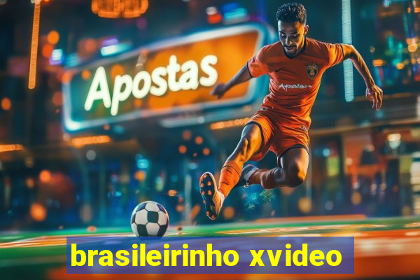 brasileirinho xvideo